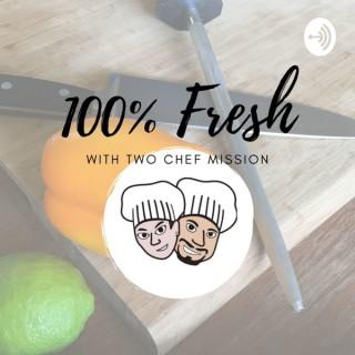 100% Fresh with Two Chef Mission