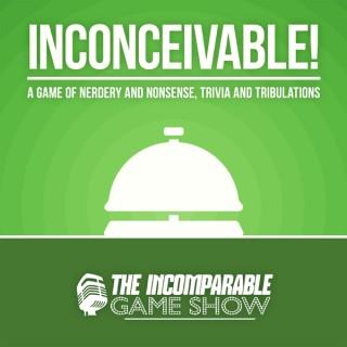 Inconceivable! An Incomparable Game Show