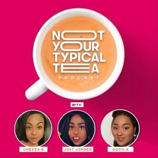 Not Your Typical Tea Podcast