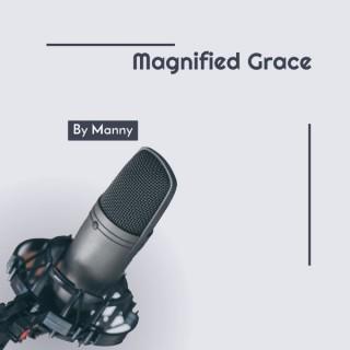 Magnified Grace
