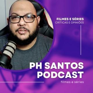 PH Santos Podcast - Filmes e Séries
