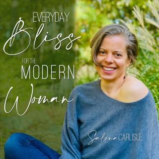 Everyday Bliss For The Modern Woman