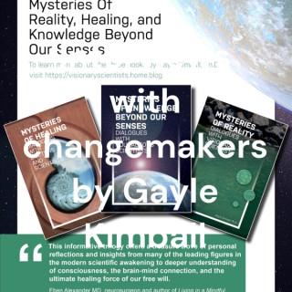 Interviews with changemakers by Gayle Kimball