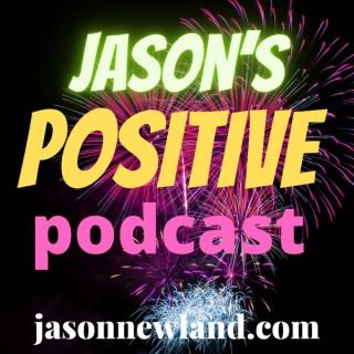 Jason’s Positivity Podcast