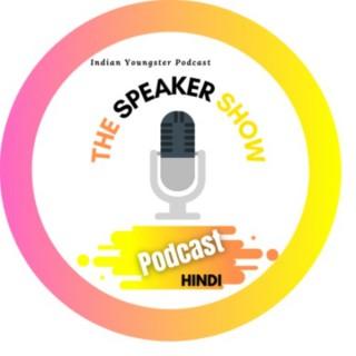 PODCAST || The Speaker Show || Tapan Aapka Public Speaker.