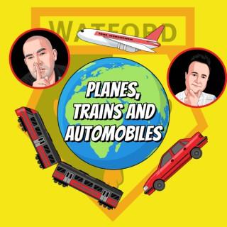 Planes, Trains & Automobiles.