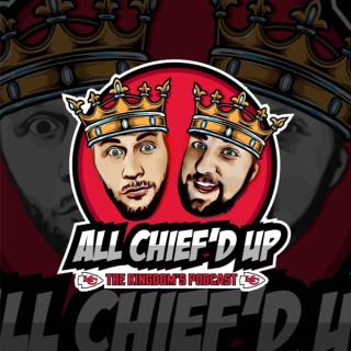All Chief'd Up!!: A Kansas City Chiefs Podcast