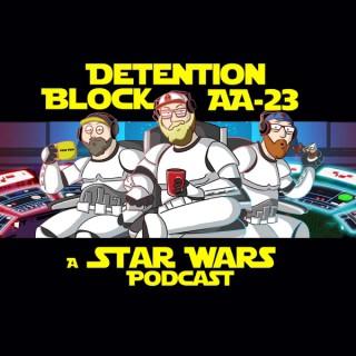 Detention Block AA-23: A Star Wars Podcast