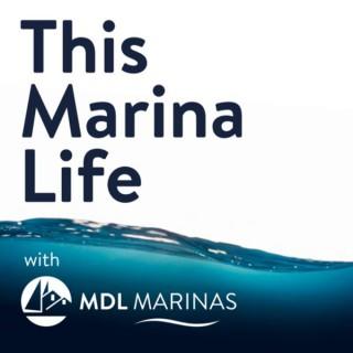 This Marina Life, with MDL Marinas.