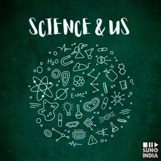 Science & Us
