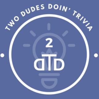 2 Dudes Doin' Trivia