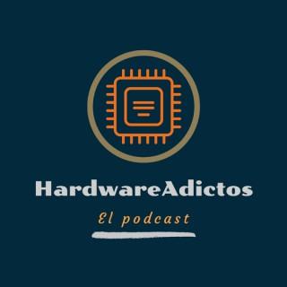 El podcast de HardwareAdictos