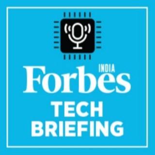 Forbes India Daily Tech Brief Podcast