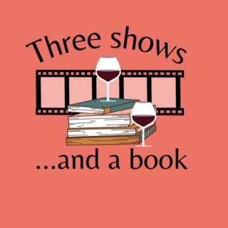 Three Shows and a Book