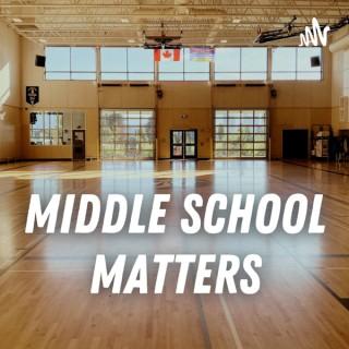 Middle School Matters