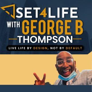 Set-4-Life with George B. Thompson