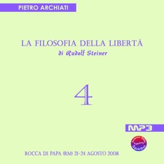 La Filosofia della Libertà di Rudolf Steiner - 4° Seminario - Rocca di Papa (RM), dal 21 al 24 agosto 2008