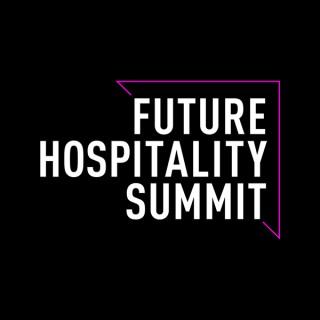 The Future Hospitality Summit Podcast