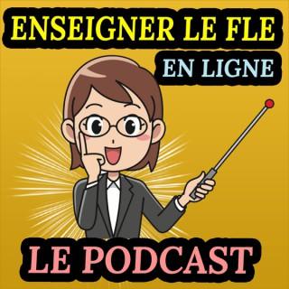 Enseigner le FLE en ligne - Le Podcast
