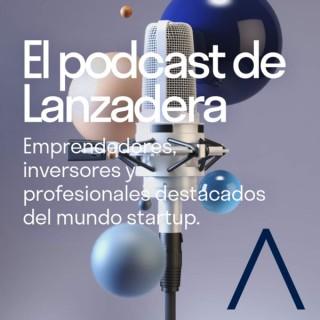 El podcast de Lanzadera