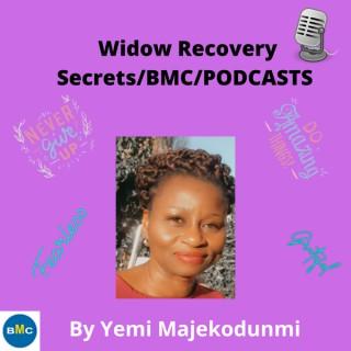Widow Recovery Secrets/ BMC/PODCASTS