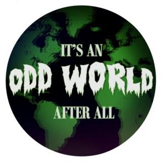 It's An Odd World After All's Podcast