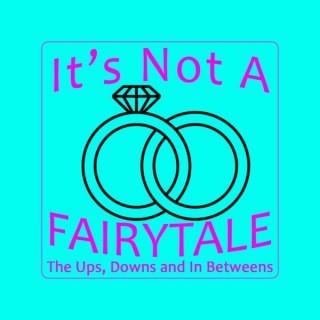 It's Not A Fairytale