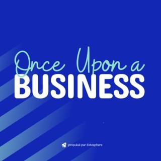 Once Upon a Business