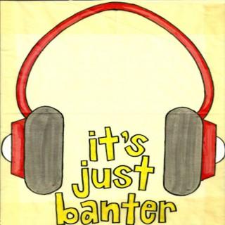 It’s Just Banter (MP3)