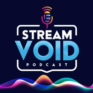 The Stream Void Podcast