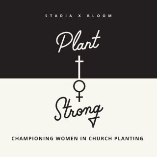 Plant Strong Podcast: Championing Women in Church Planting