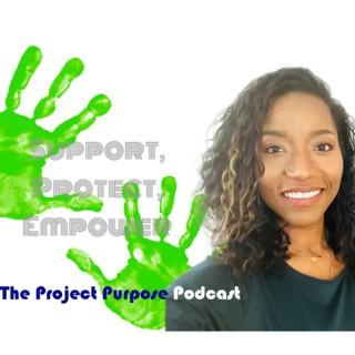 Support, Protect, Empower - The Project Purpose Podcast
