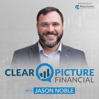 Clear Picture Financial with Jason Noble