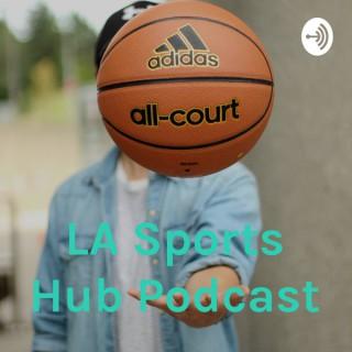 LA Sports Hub Podcast