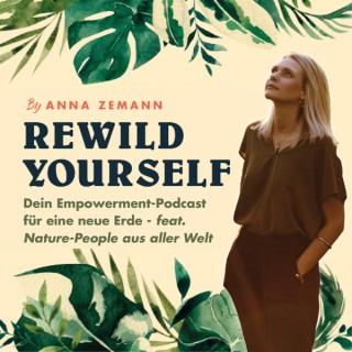 Rewild Yourself - Dein Empowerment-Podcast für eine neue Erde!