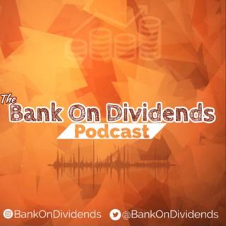 The Bank On Dividends Podcast