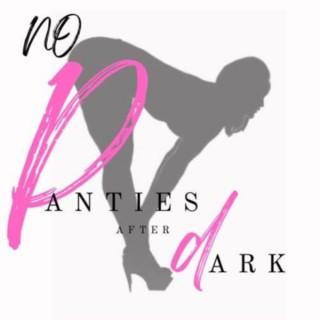 No Panties After Dark Show
