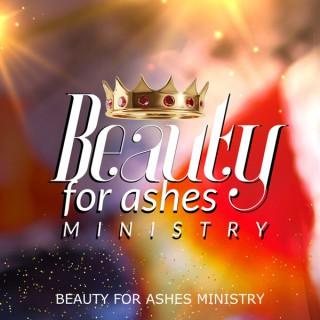 Beauty For Ashes Ministry