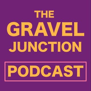 The Gravel Junction Podcast
