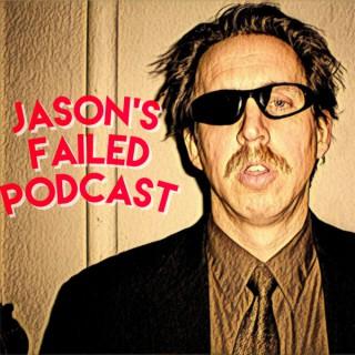 Jason's Failed Podcast