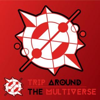 Trip Around The Multiverse