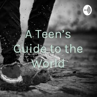 A Teen’s Guide to the World