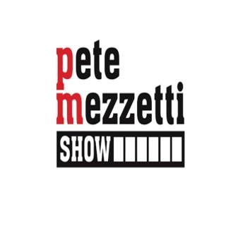 The Pete Mezzetti Show