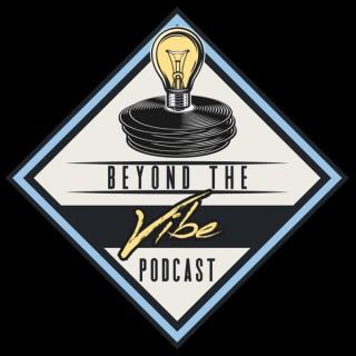 Beyond The Vibe Podcast