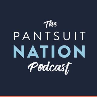 Pantsuit Nation Podcast