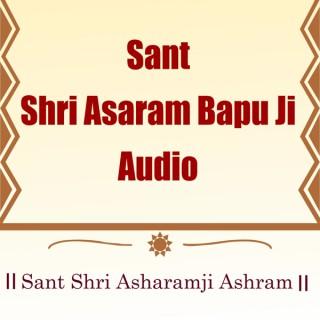 Audio - Sant Shri Asharamji Bapu Asaram Bapu