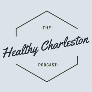 The Healthy Charleston Podcast