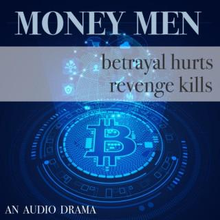 Money Men - An Audio Drama