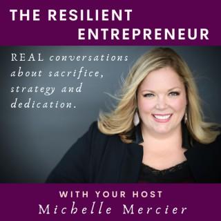 The Resilient Entrepreneur with Michelle Mercier