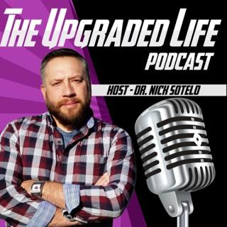 The Upgraded Life - Dr. Nick Sotelo